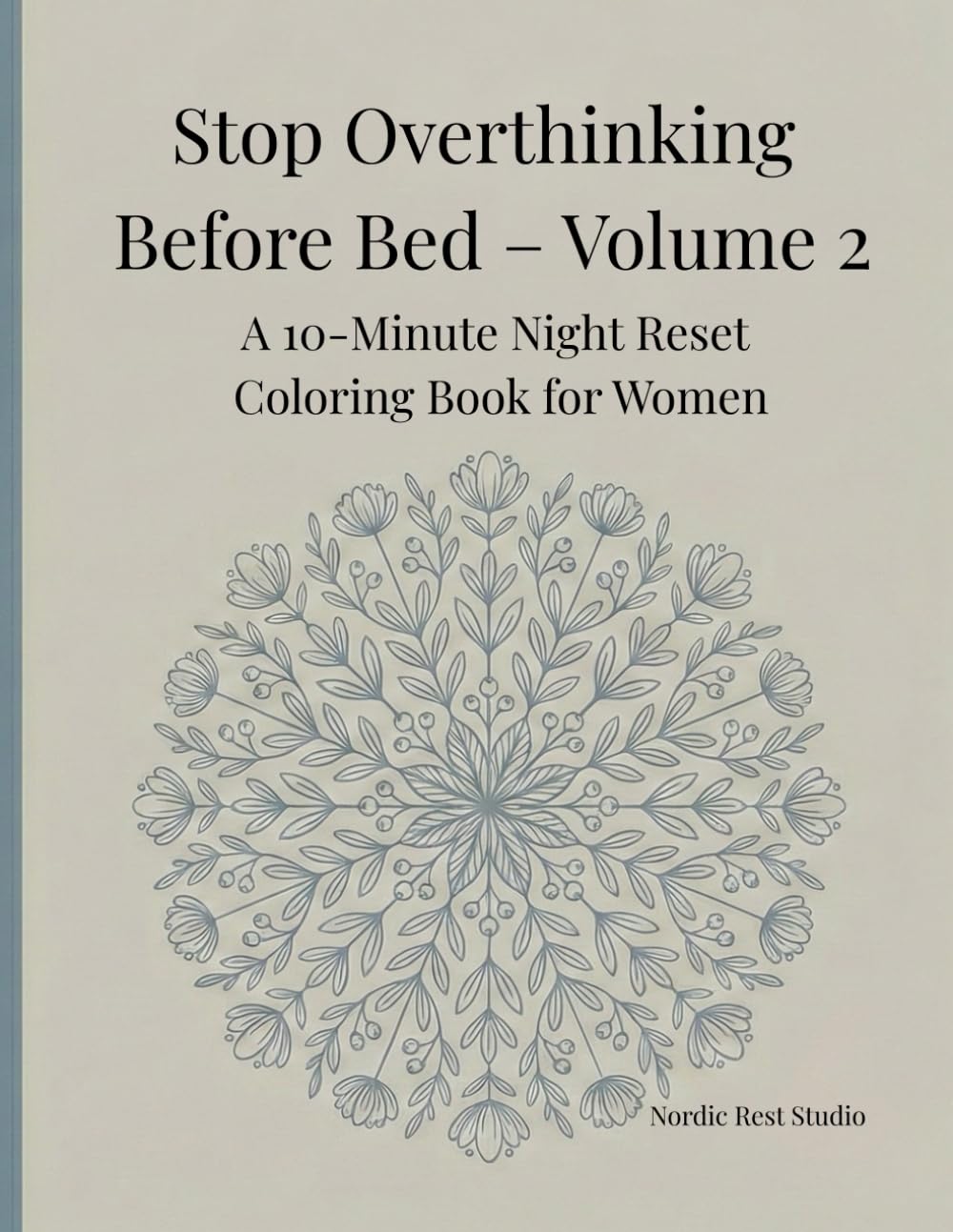 Stop Overthinking Before Bed – Volume 2: A 10-Minute Night Reset Coloring Book for Women