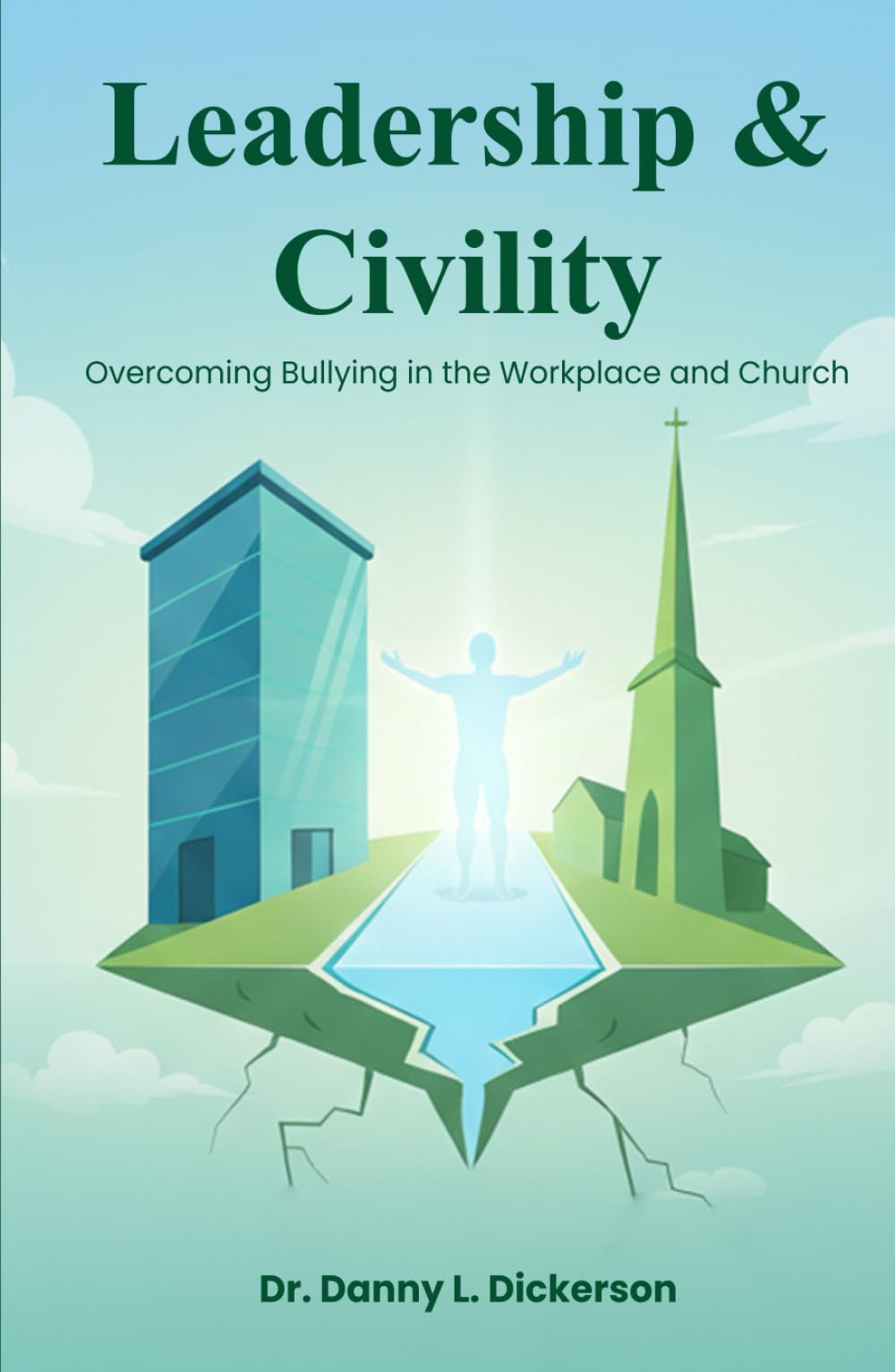 Leadership & Civility: Overcoming Bullying in the Workplace and Church