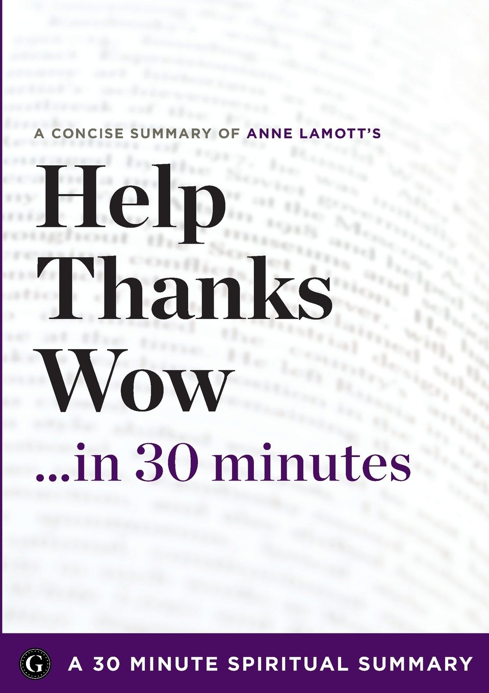 Buy Help, Thanks, Wow in 30 Minutes: The Three Essential Prayers by Anne Lamott (30 Minute Expert) — BookShops.in
