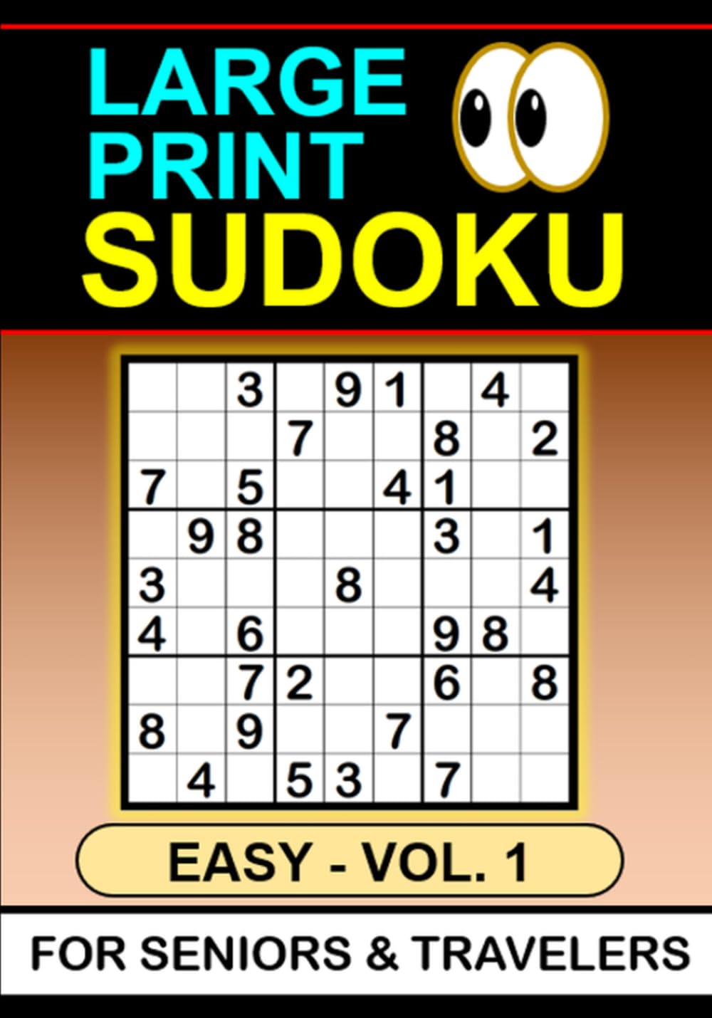 Large Print Sudoku: Easy Vol 1. For Seniors & Travelers (Large Print Sudoku for Seniors & Travelers)