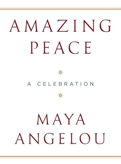 Amazing Peace: A Celebration by Maya Angelou, a poetry book cover depicting a white background with the title and author name written in red serif letters. There are gold lines at the top and bottom of the book cover and small stars in the center.