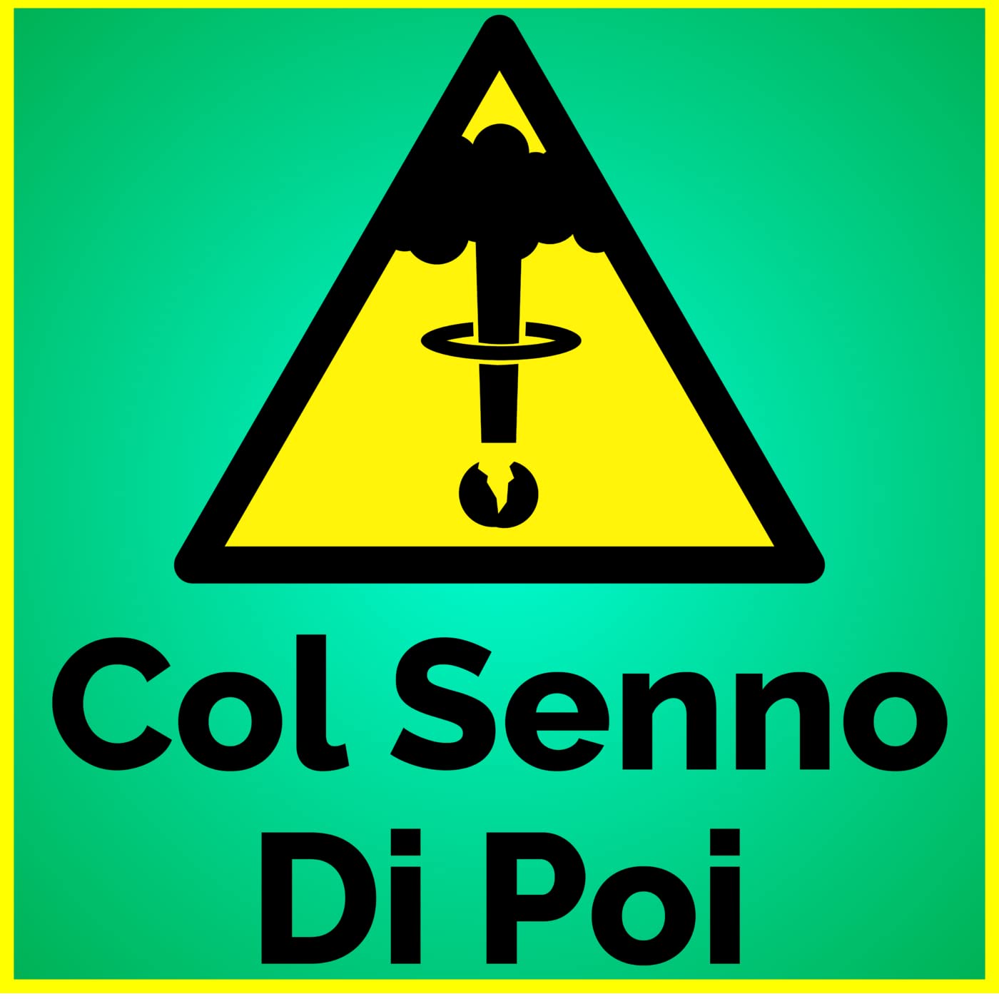 Col Senno Di Poi