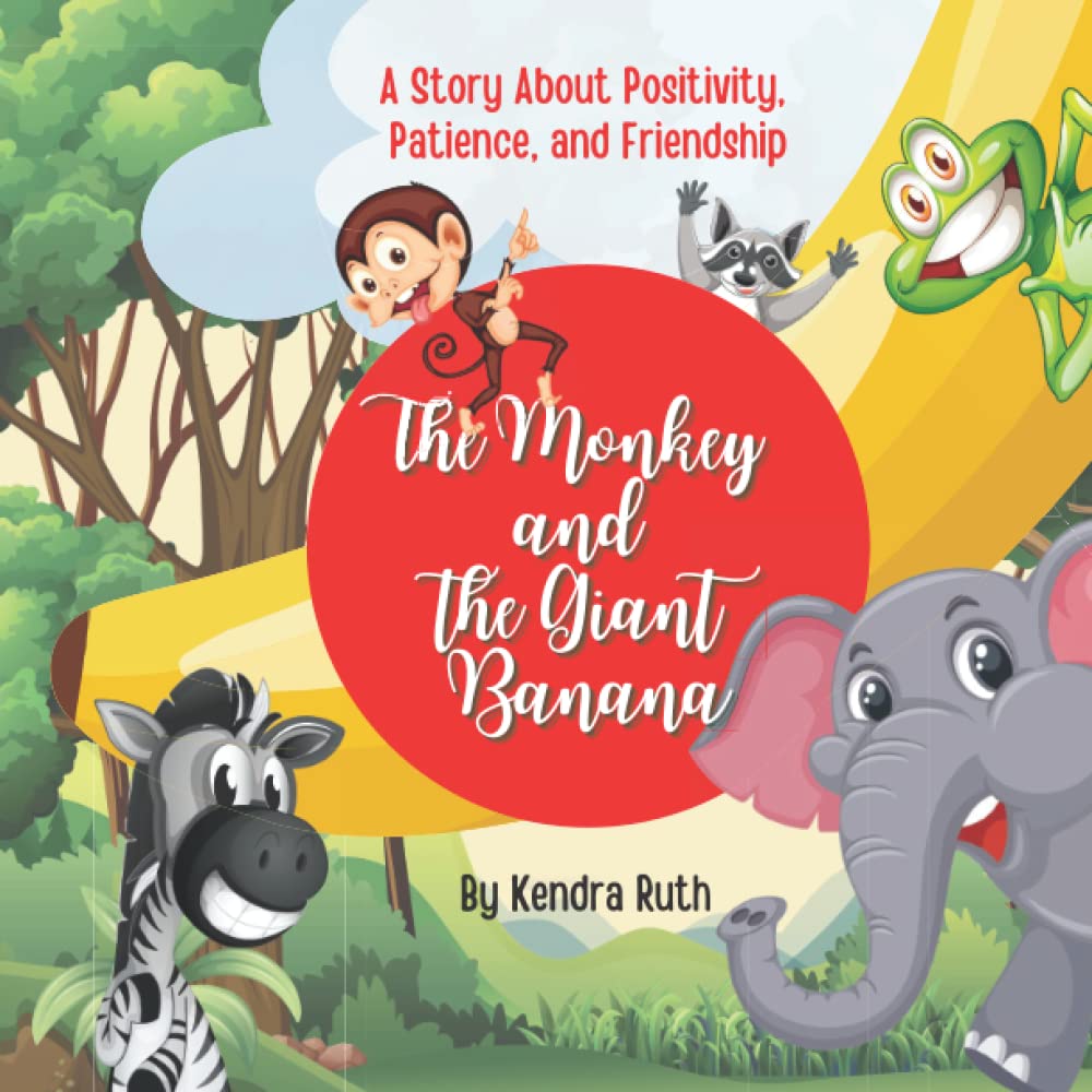 The Monkey and The Giant Banana: A Story About Positivity, Patience, and Friendship