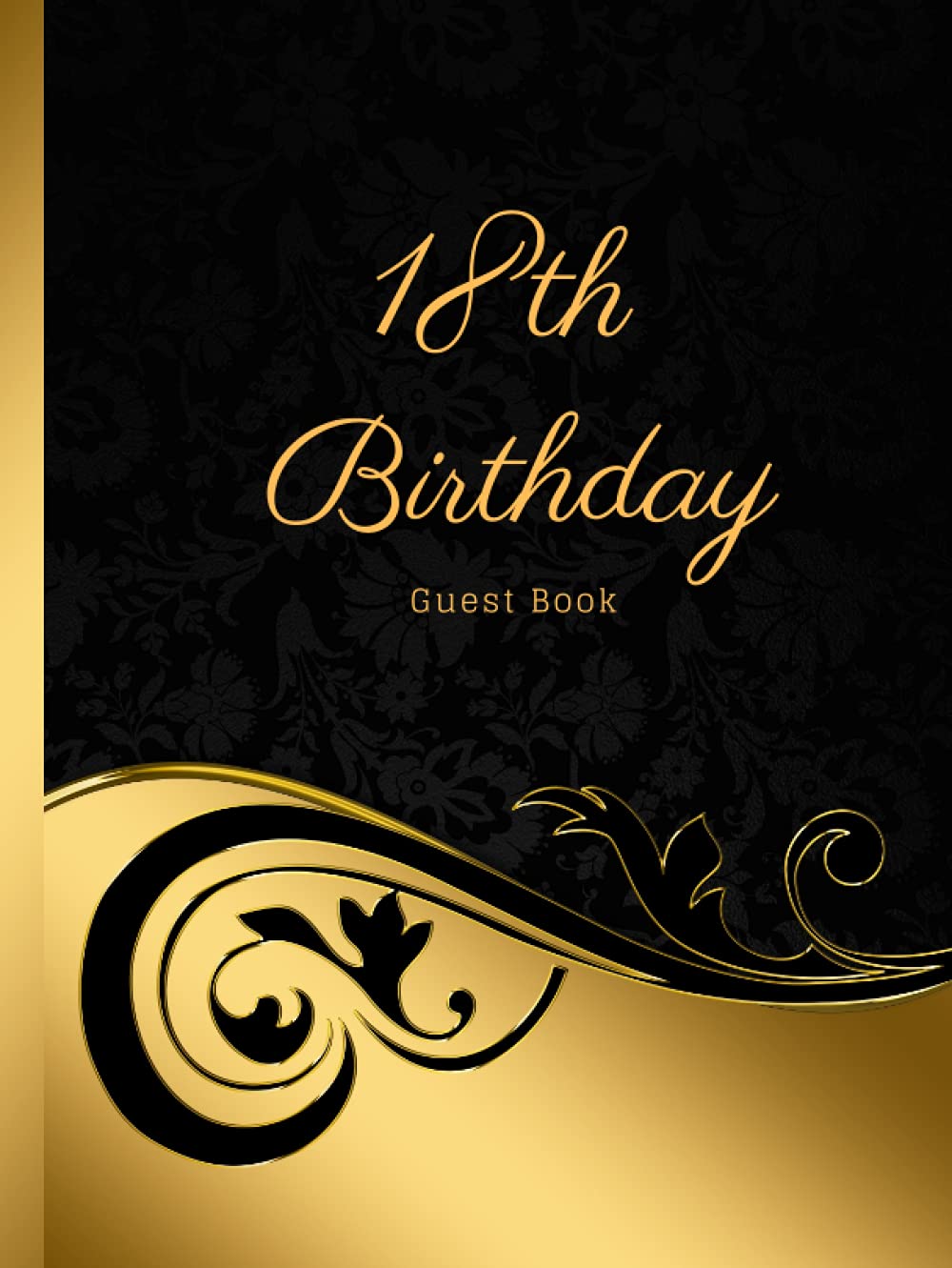 18th Birthday Guest Book: Guest book for 18th Birthday Party | Keepsake with 100 Pages for 200 Guests to leave Messages,Greetings & Best Wishes in 8,25" x 11" inches matte Hardcover