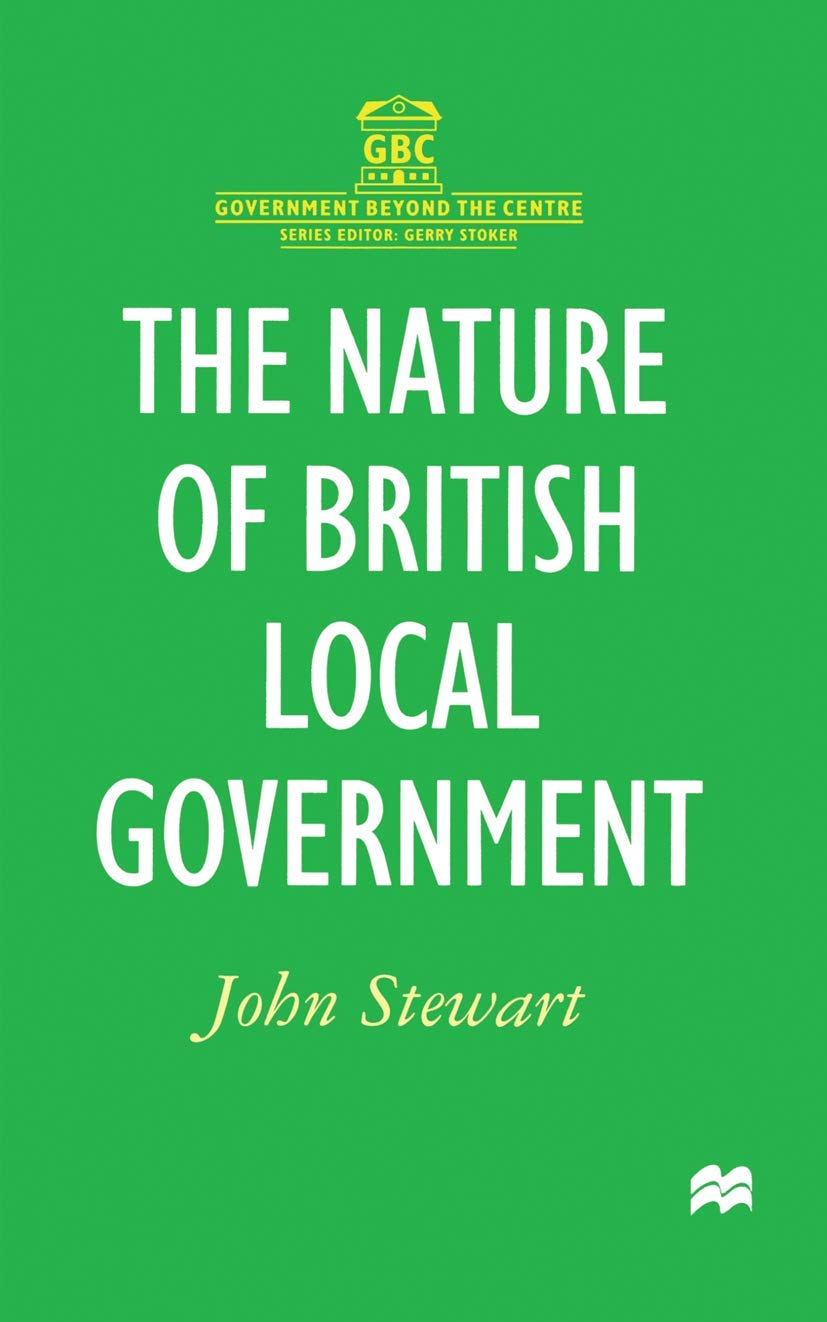 The Nature of British Local Government (Government beyond the Centre)