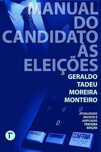 Manual do Candidato às Eleições: Atualizado, Revisto e Ampliado