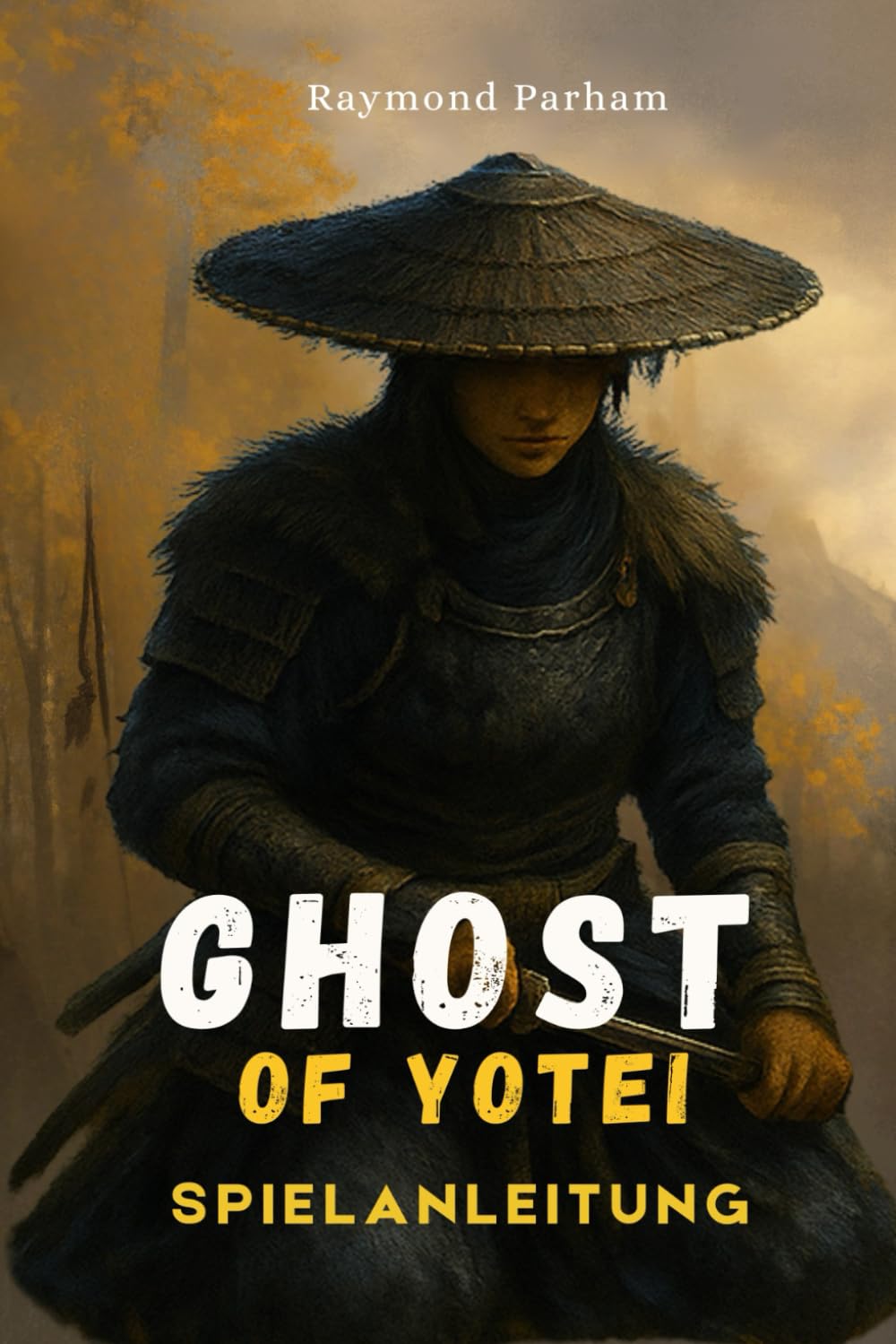 GHOST OF YŌTEI GAME GUIDE: Complete Walkthrough, Tips, Strategies, and Secrets for Beginners to Advanced Players