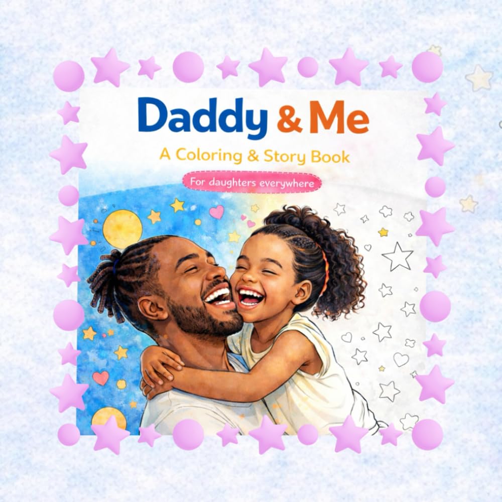 Father and Daughter Coloring Book (Daddy & Me): Bold & Easy Bonding Activities with Sweet Affirmations for Ages 3–7 (& Me Family Series)