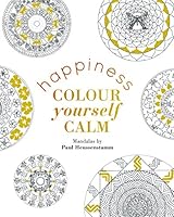 Colour Yourself Calm: Happiness 1849497583 Book Cover