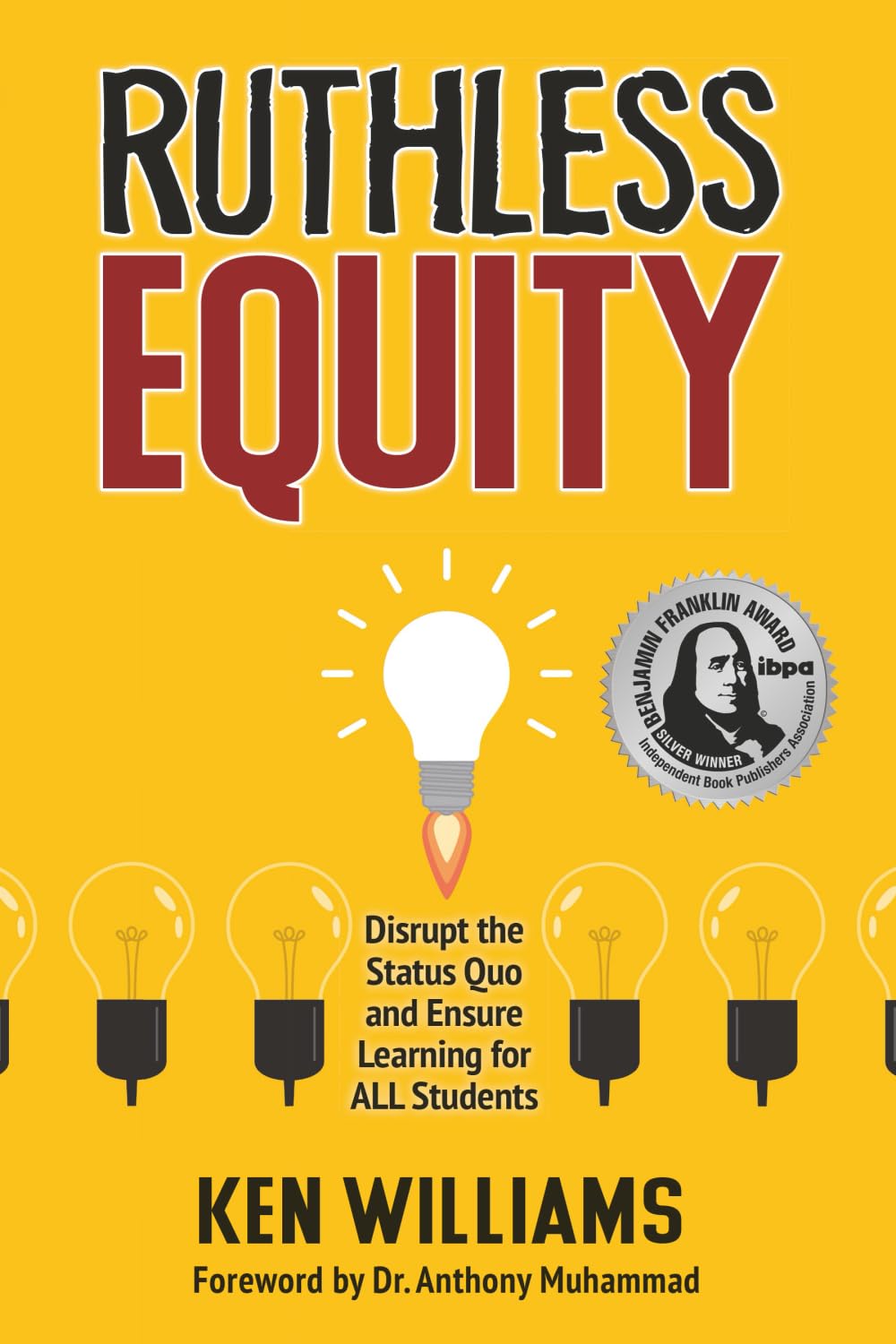 Ruthless Equity: Disrupt the Status Quo and Ensure Learning for ALL Students