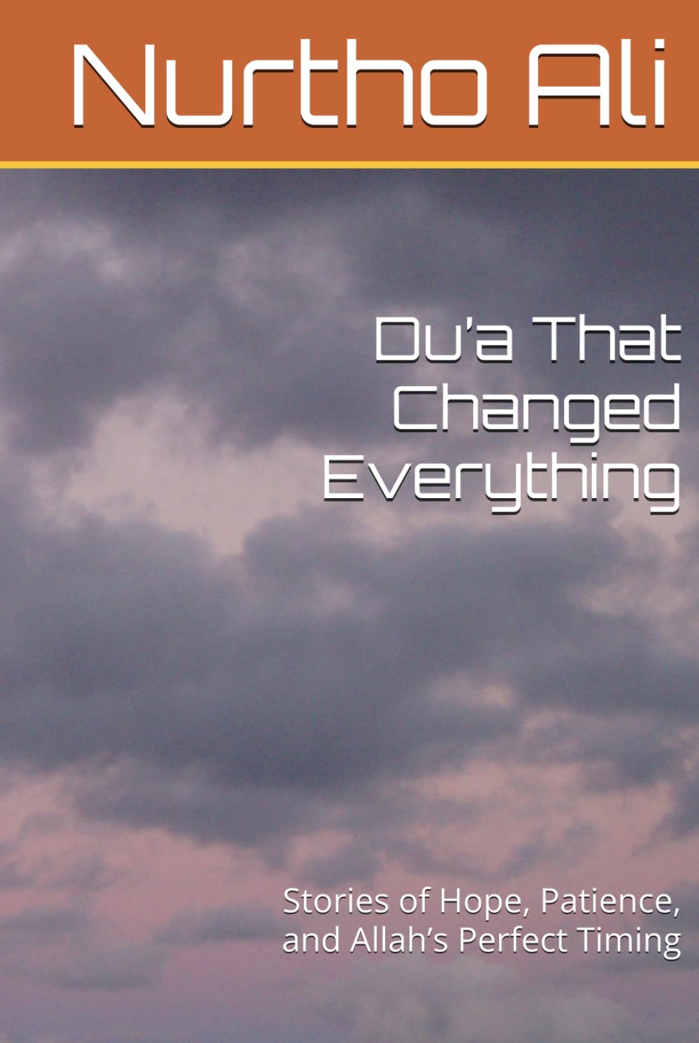 Du’a That Changed Everything: Stories of Hope, Patience, and Allah’s Perfect Timing