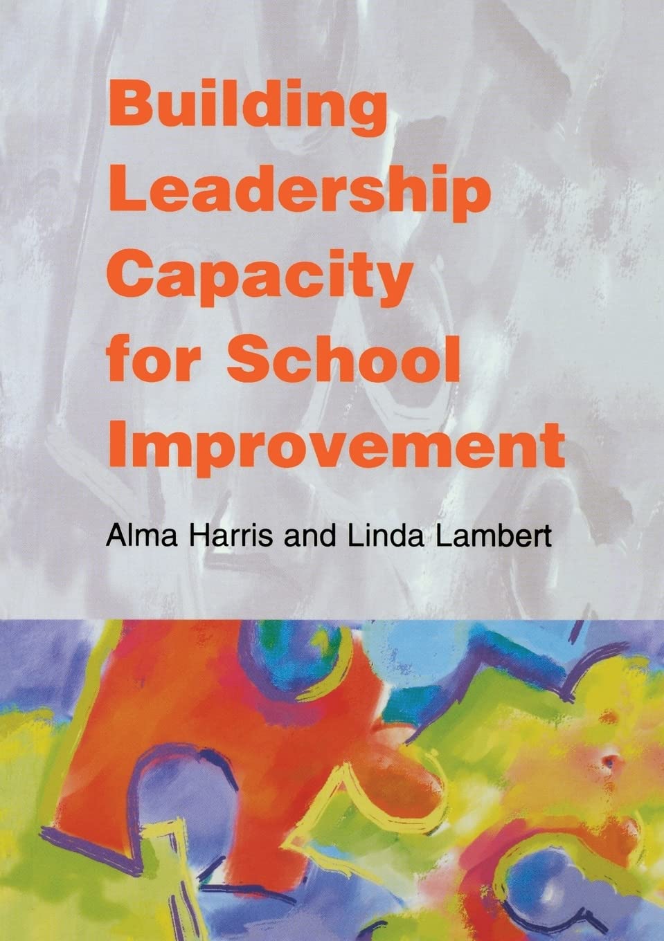 Building Leadership Capacity for School Improvement by Alma H... - 9780335211784