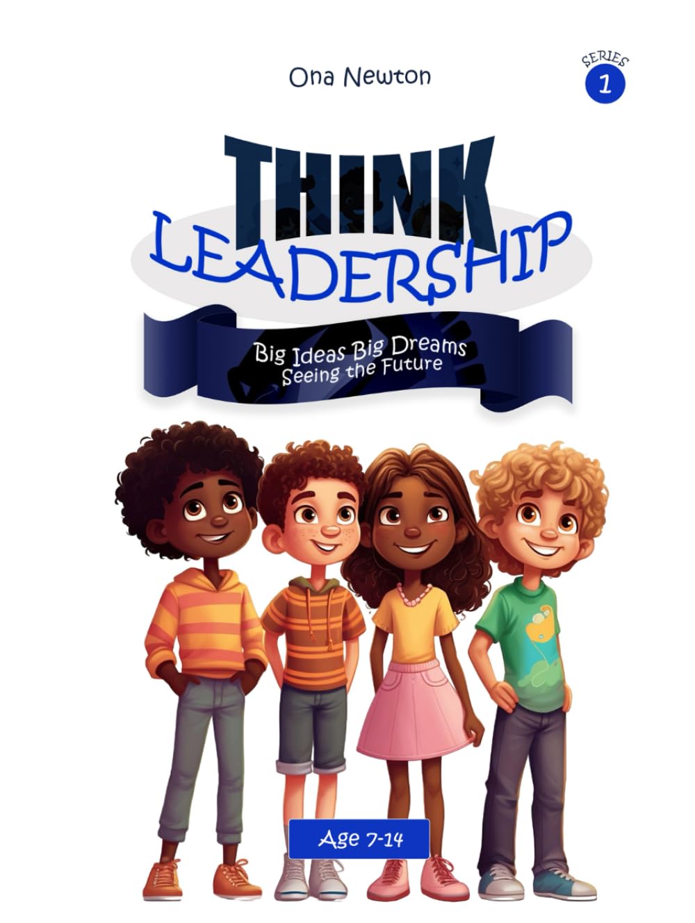 Think Leadership for Kids Series 1 | Think Leadership: Big Ideas, Big Dreams