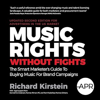 Music Rights Without Fights (Us Edition): The Smart Marketer's Guide to Buying Music for Brand Campaigns