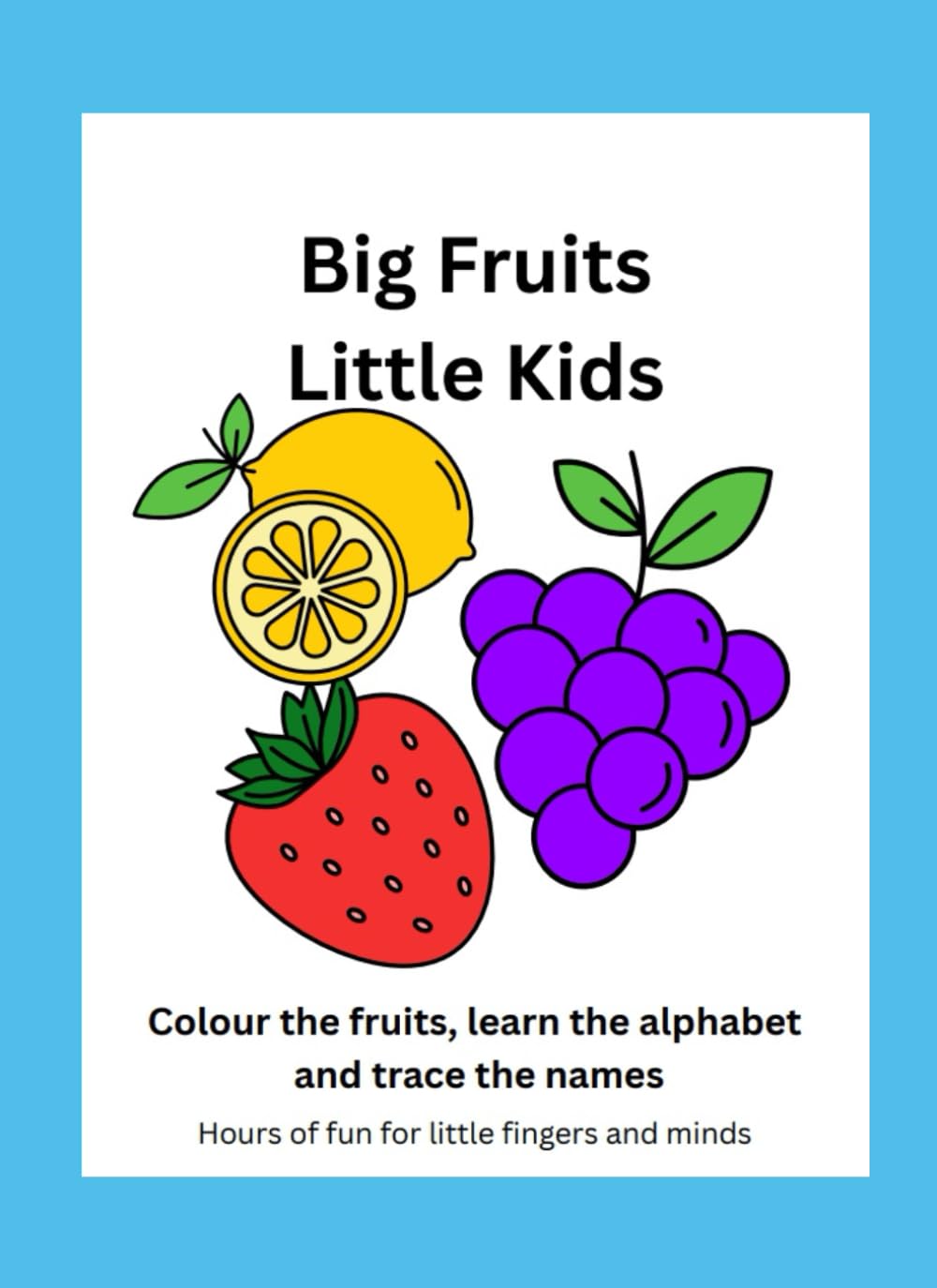 Big Fruits Little Kids: Alphabet A to Z Fruit Colouring Worksheet Set