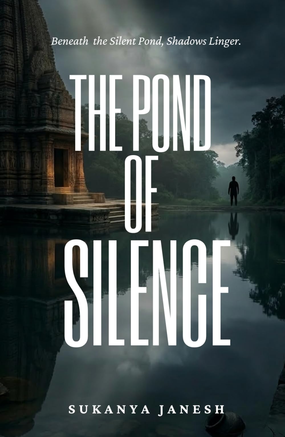 The Pond of Silence: Beneath the Silent Pond, Shadows Linger