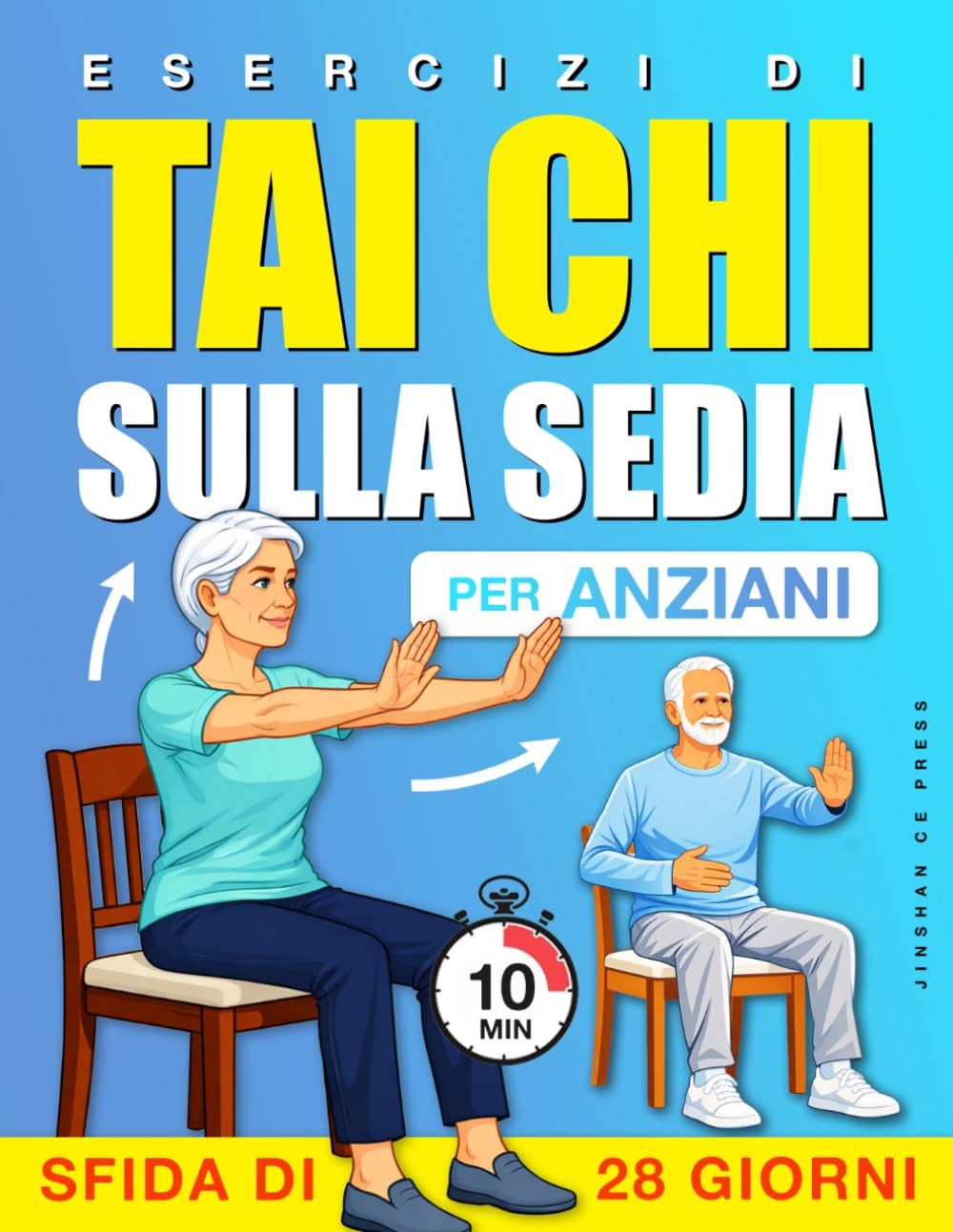 Esercizi di Tai Chi sulla Sedia per Anziani: Un programma passo dopo passo, da svolgere da seduti, per l’equilibrio, il comfort e movimenti quotidiani ... settimane (Benessere e Mobilità per Anziani)