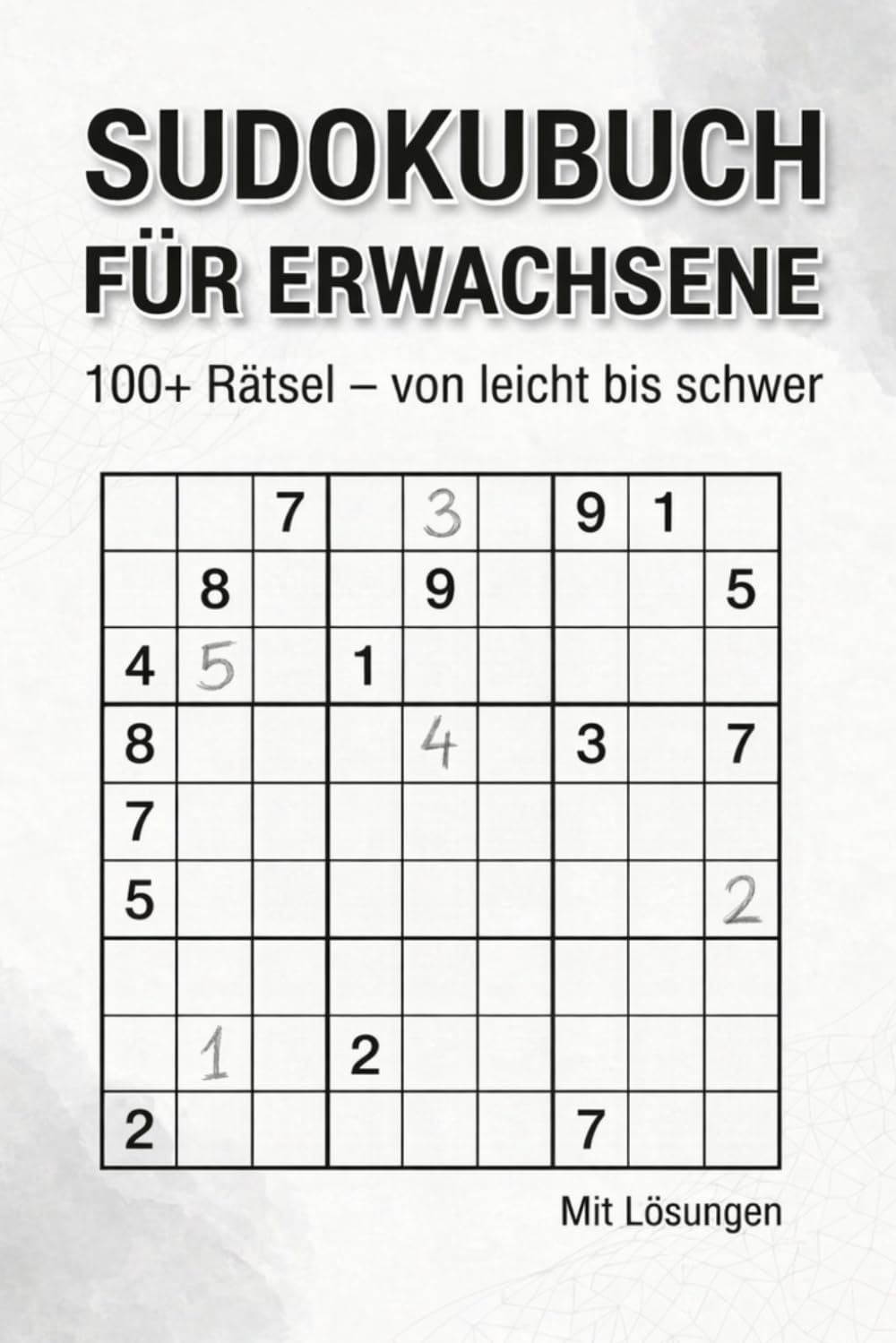 Sudokubuch für Erwachsene: 100+ Rätsel – leicht bis schwer: Entspannung und Gehirntraining