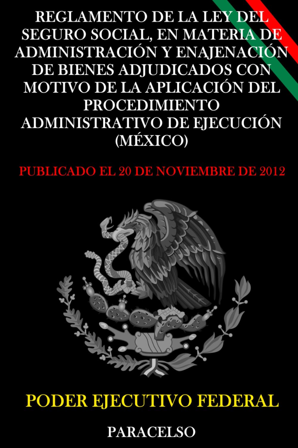 Reglamento de la Ley del Seguro Social, en Materia de Administración Y Enajenación de Bienes Adjudicados con Motivo de la Aplicación del Procedimiento Administrativo de Ejecución (México)