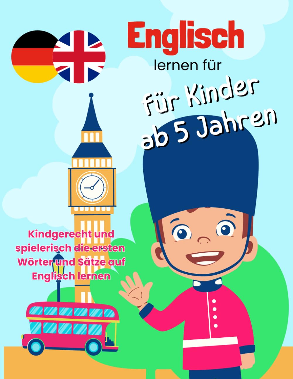 Englisch lernen für Kinder ab 5 Jahre: Das Buch umfasst über 50 Seiten im Format A4 und bietet eine spielerische Einführung in die Grundlagen der englischen Sprache für Kinder ab 5 Jahren.