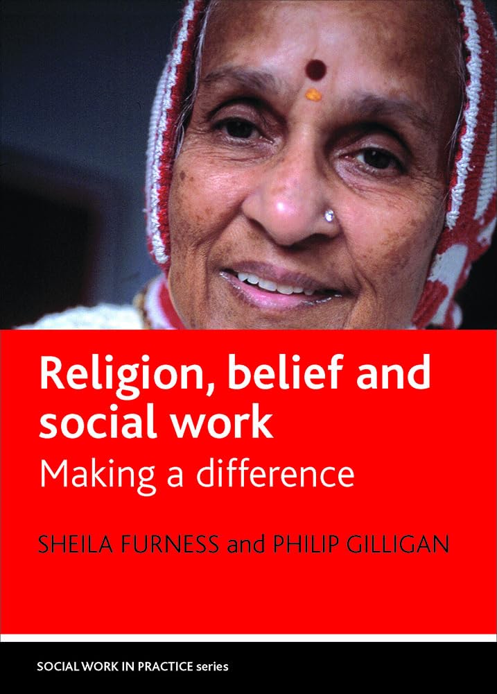 Religion, Belief and Social Work: Making a Difference (Social Work in Practice Series)