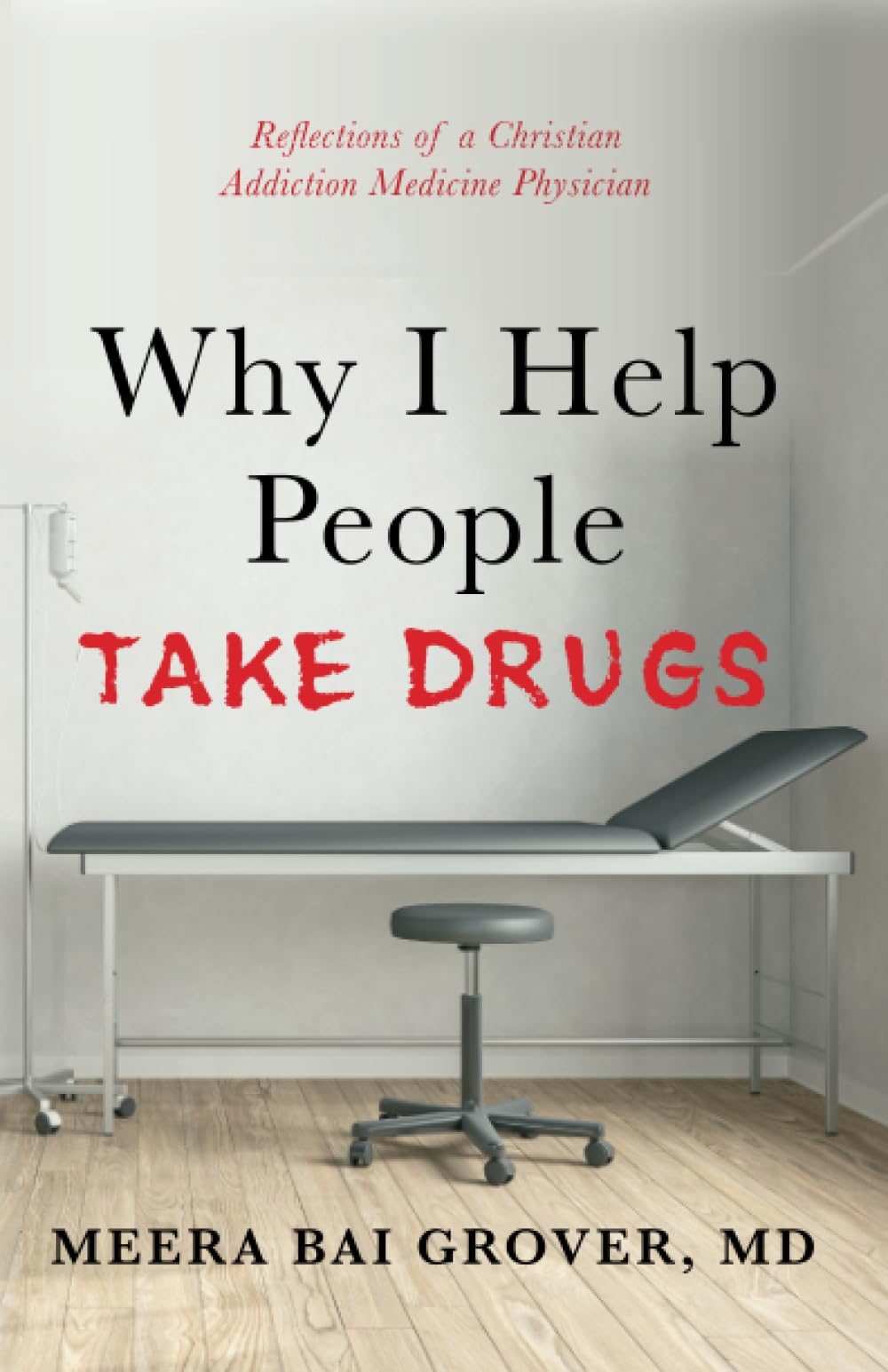 Why I Help People Take Drugs: Reflections of a Christian Addiction Medicine Phys