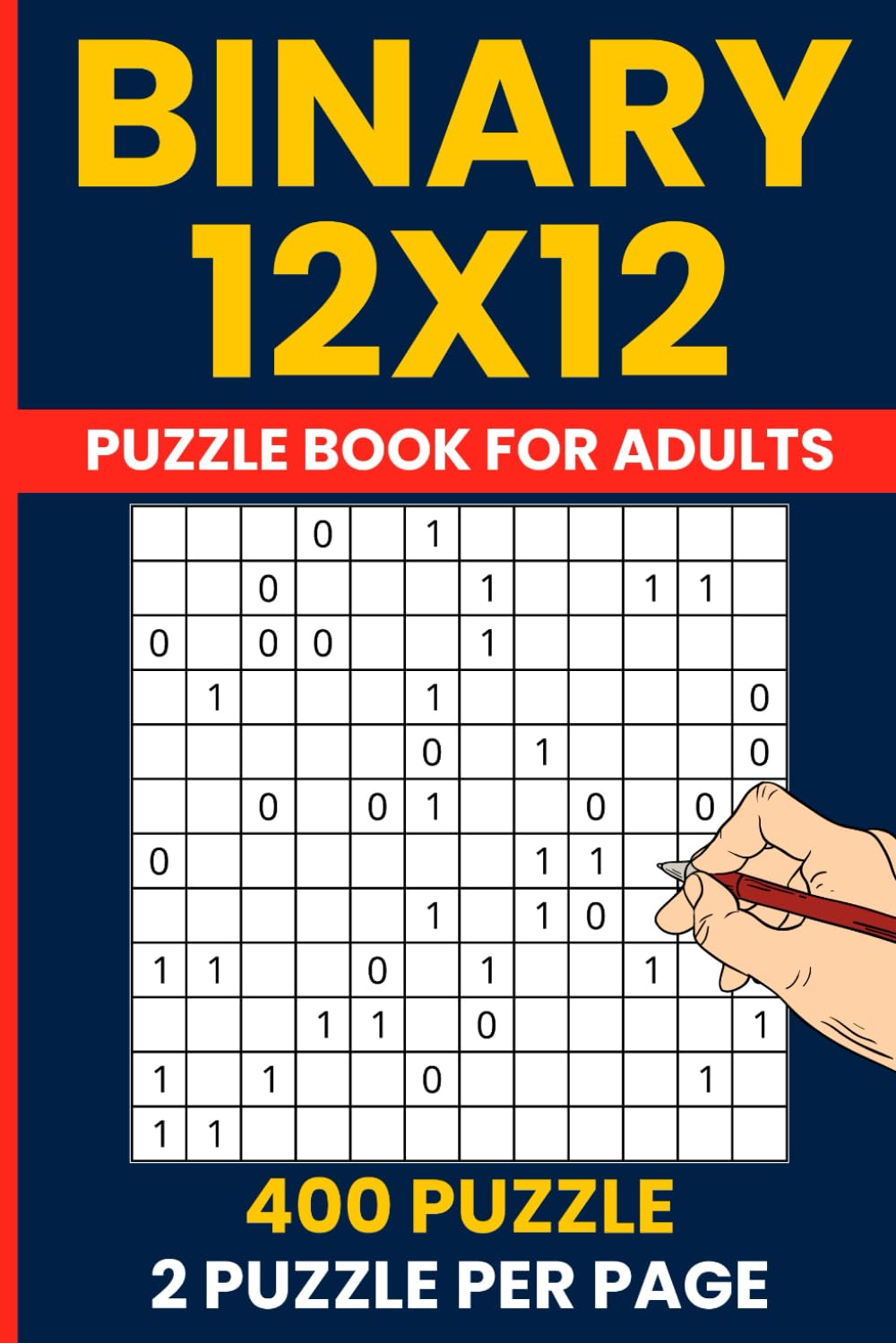 Binary Puzzle Book 12x12 - 400 Master Logic Grid Challenges: Binairo & Takuzu | 12x12 Advanced Zero-One Puzzles | Brain Teaser for Adults