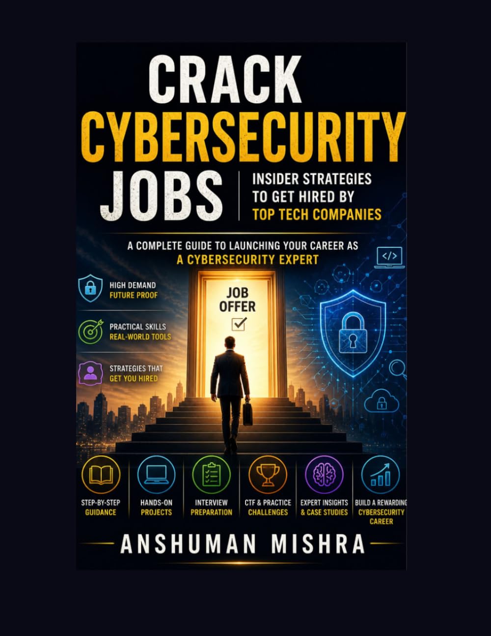 Crack Cybersecurity Jobs: Insider Strategies to Get Hired by Top Tech Companies