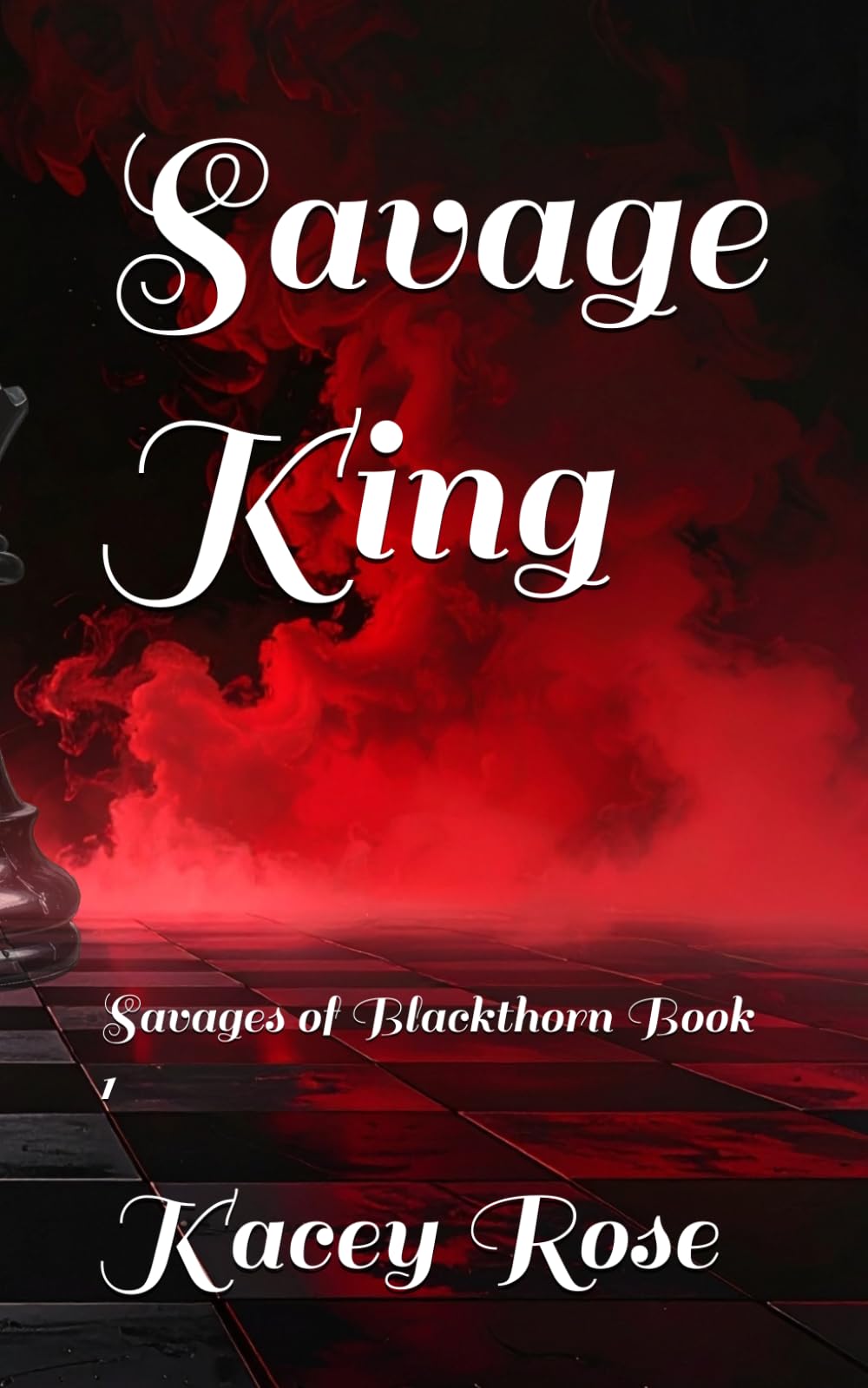 Savage King: Savages of Blackthorn Book 1