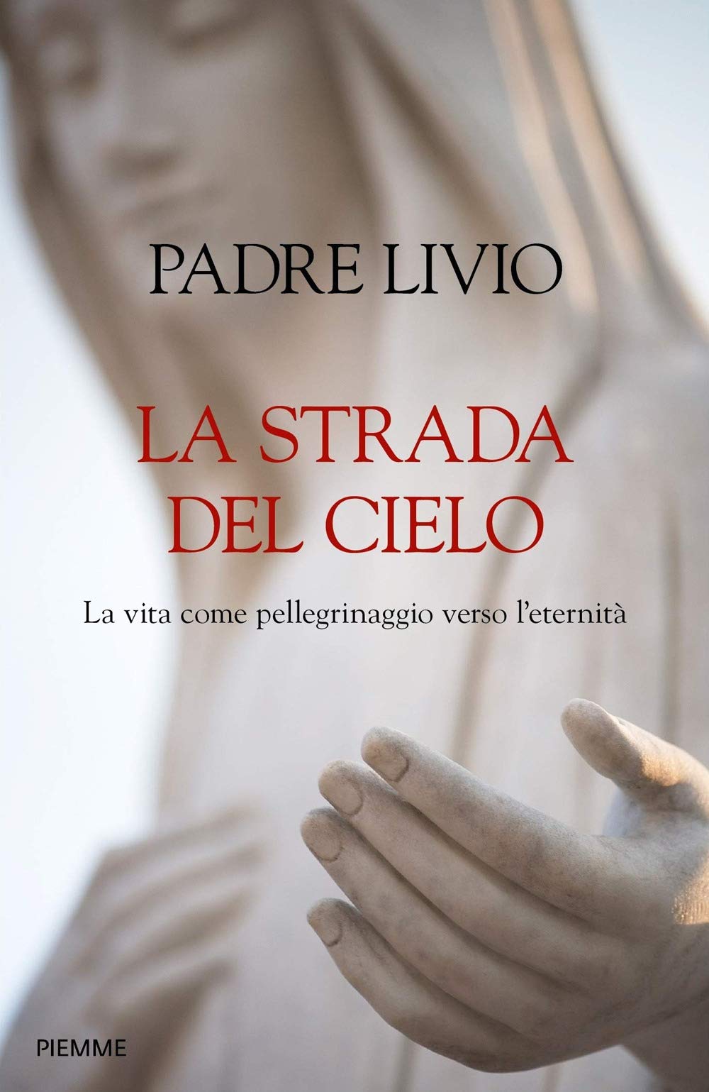 La Strada Del Cielo. La Vita Come Pellegrinaggio Verso L'eternità - 4