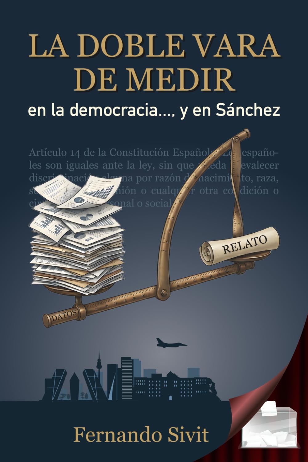 LA DOBLE VARA DE MEDIR: En la democracia ... y en Sánchez