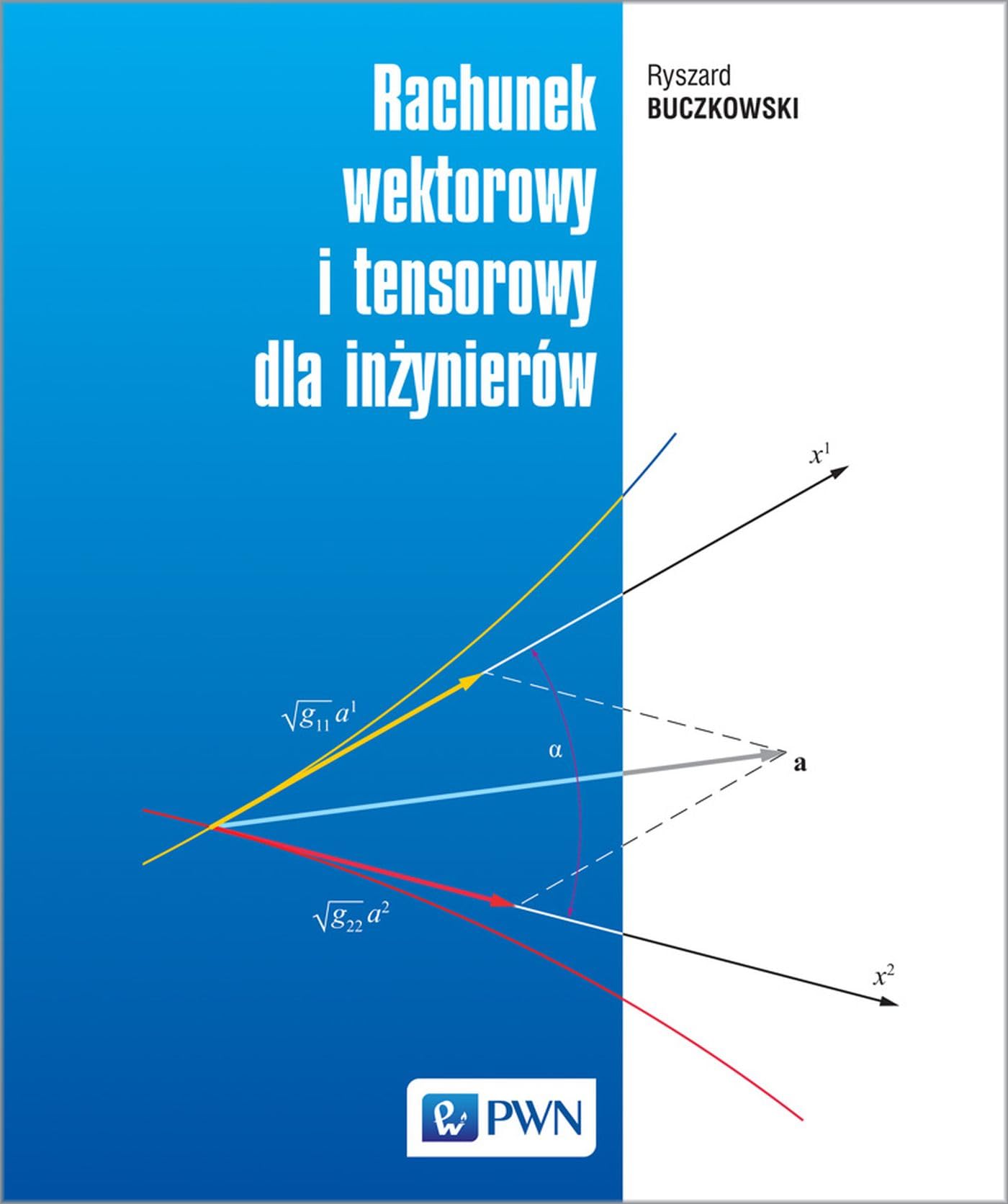 Rachunek wektorowy i tensorowy dla inżynierów