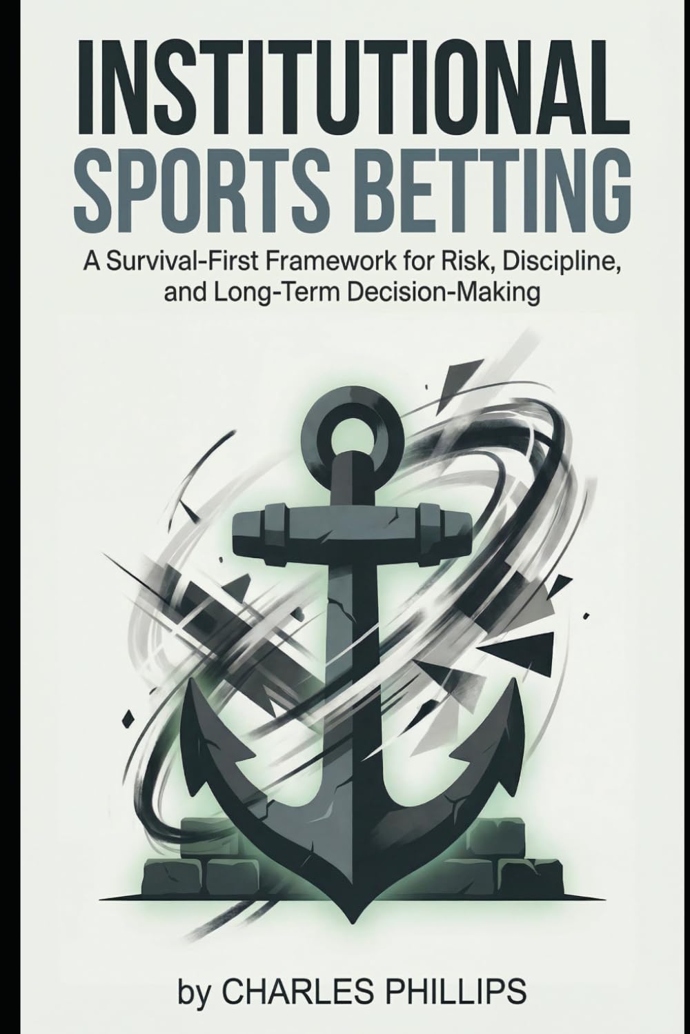 INSTITUTIONAL SPORTS BETTING: A Survival-First Framework for Risk, Discipline, and Long-Term Decision-Making