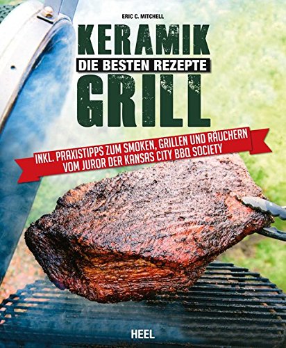 Keramikgrill: Die besten Rezepte Keramikgrill: Die besten Rezepte