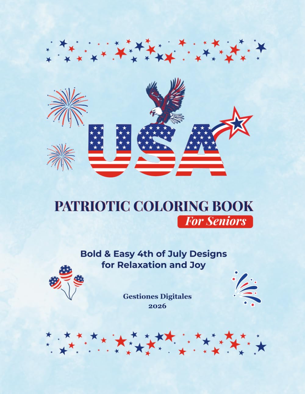 Patriotic Coloring Book for Seniors: Bold & Easy 4th of July Designs for Relaxation and Joy