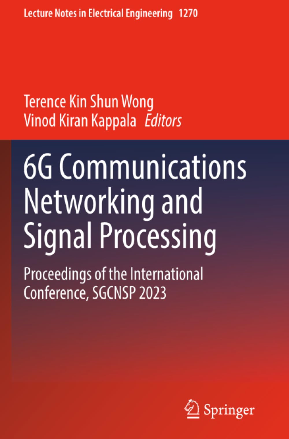 6G Communications Networking and Signal Processing: Proceedings of the International Conference, SGCNSP 2023 (Lecture Notes in Electrical Engineering)