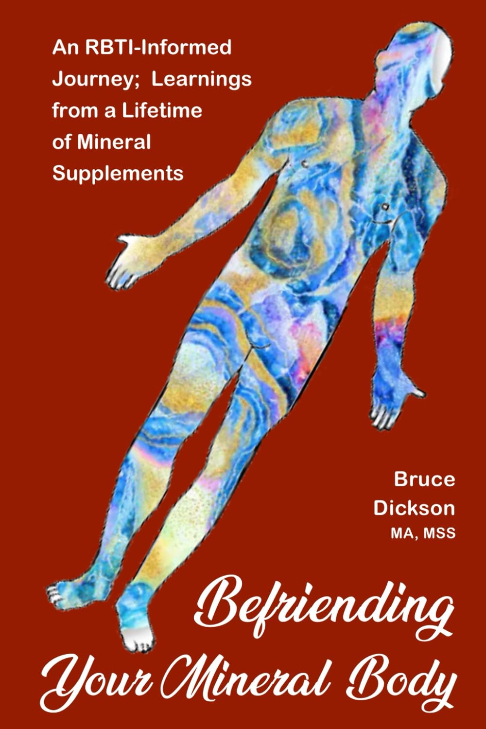 Befriending Your Mineral Body: An RBTI-informed Journey; Learnings from a Lifetime of Mineral Sup