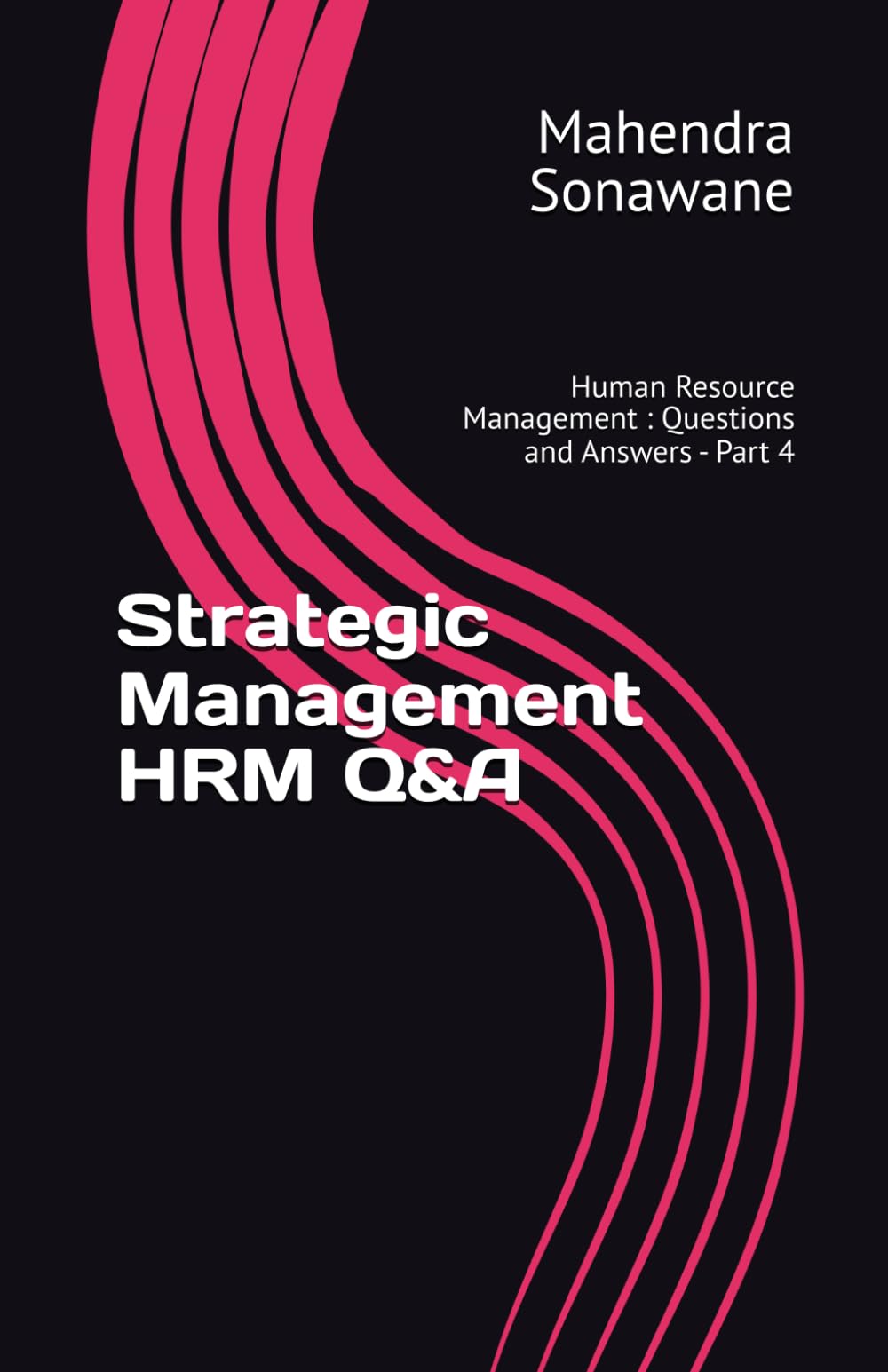 Strategic Management HRM Q&A: Human Resource Management : Questions and Answers - Part 4