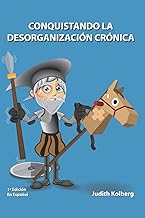 Conquistando La Desorganización Crónica (Spanish Edition)