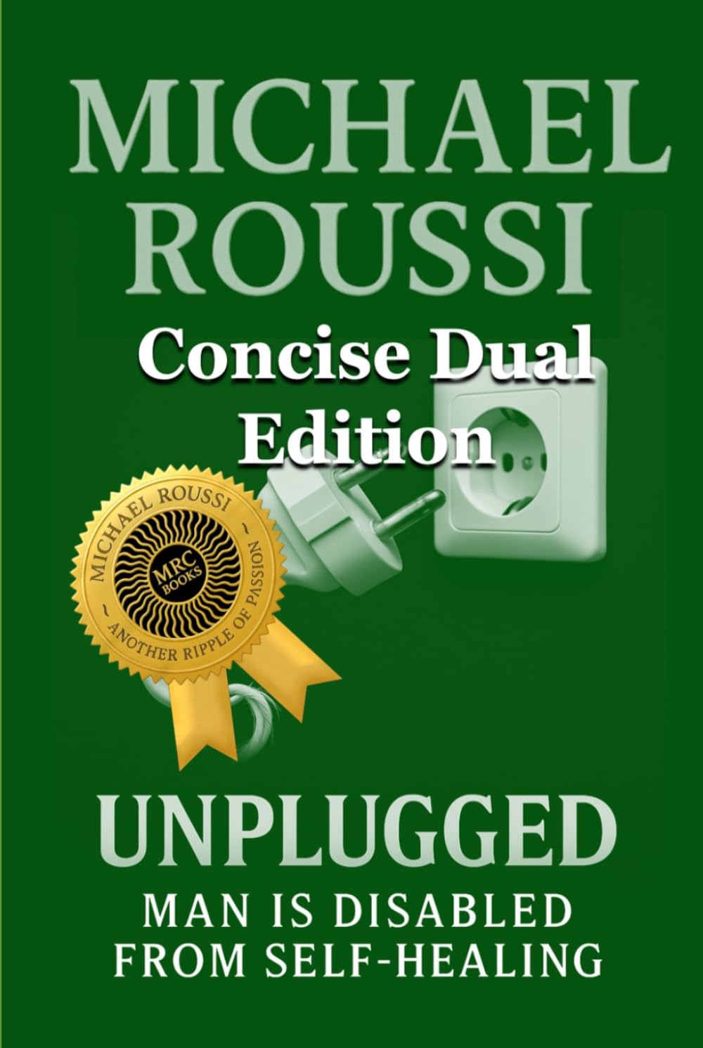 Cyber Soularism & Unplugged (Concise Dual Edition): A Soularism Philosophy (CYBER SOULARISM SERIES)