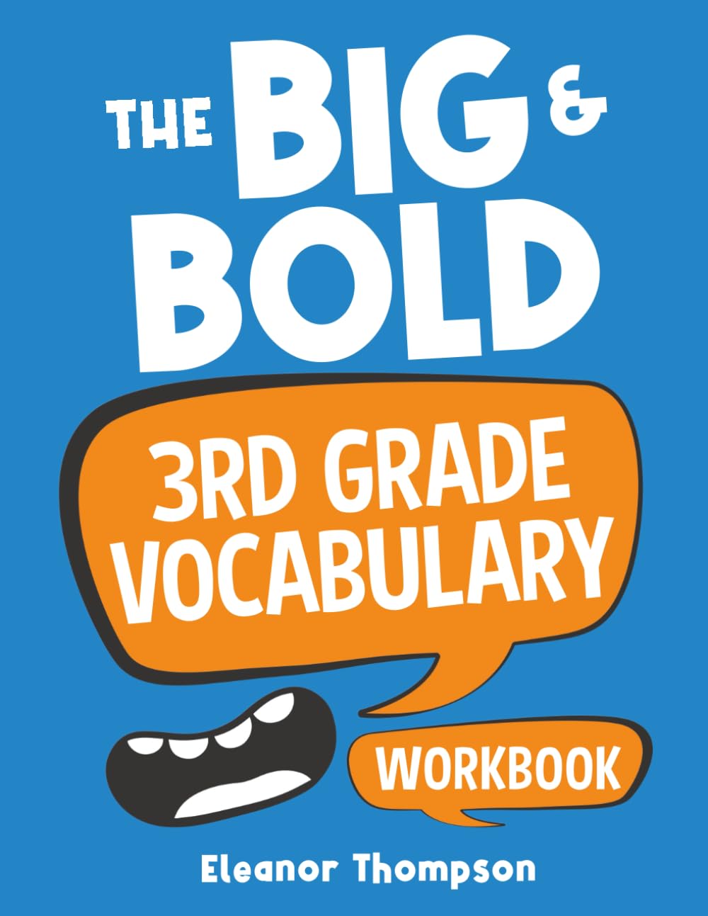 The Big & Bold 3rd Grade Vocabulary Workbook: A Creative Writing Journey to Boost Word Power, Critical Thinking, and Confident Expression