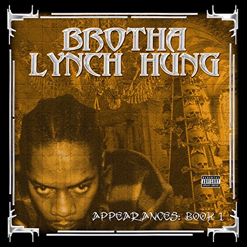 The Appearances [Explicit] Brotha Lynch Hung Digital Music