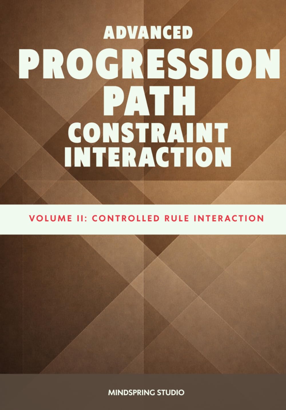 Advanced Progression Path : Constraint Interaction: Vol. 2 - Advanced Logic Preparation