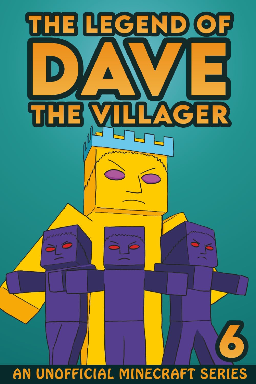 Dave the Villager 6: An Unofficial Minecraft Series (The Legend of Dave the Villager)