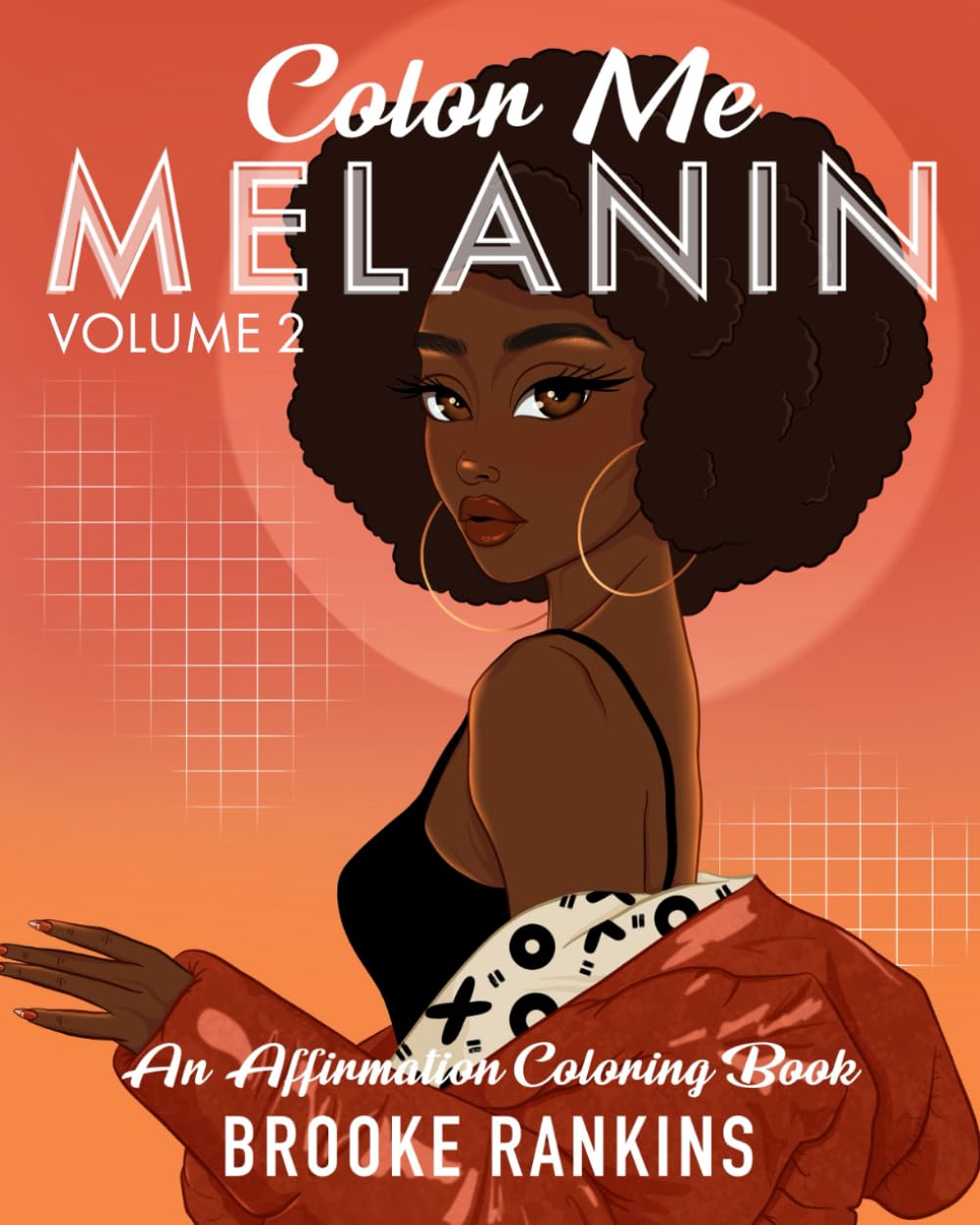 Color Me Melanin (Volume 2): An Affirmation Coloring Book
