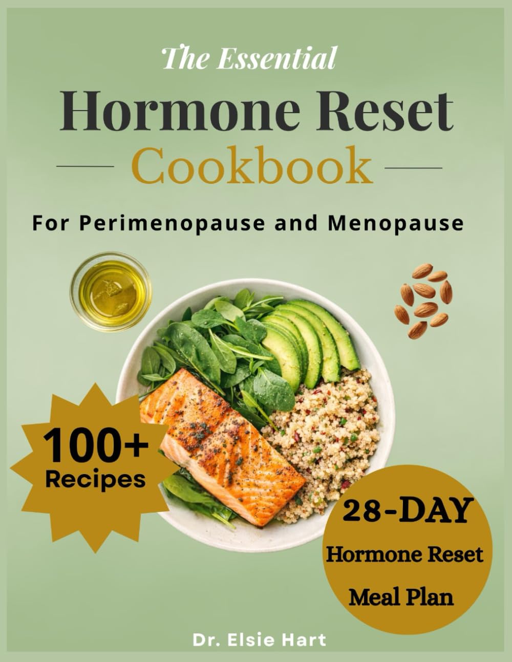 The Essential Hormone Reset Cookbook for Perimenopause and Menopause: High-Protein, Anti-Inflammatory Recipes and 28-Day Meal Plan to Balance ... Hot Flashes, and Support Healthy Weight Loss
