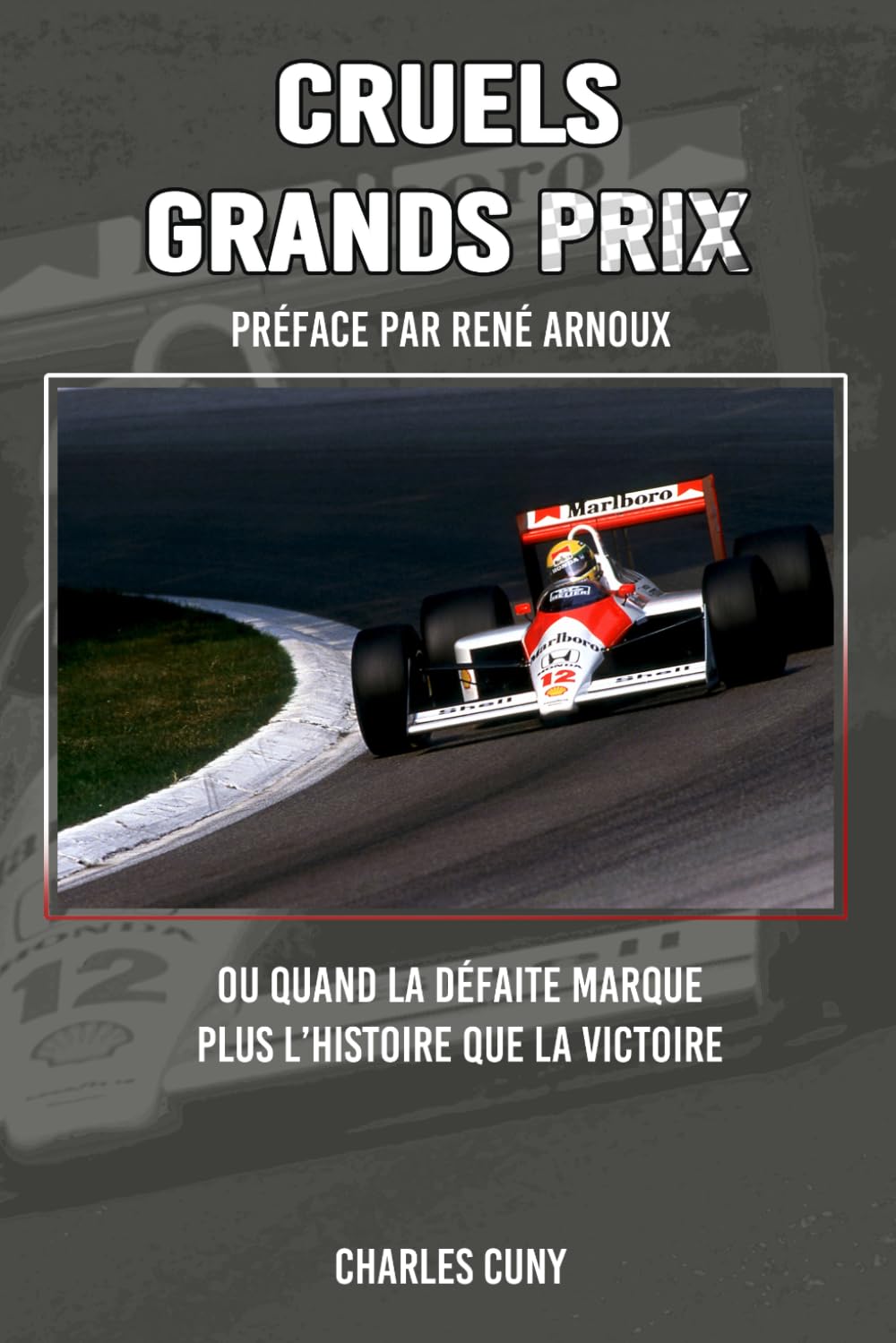 Cruels Grands Prix: Ou quand la défaite marque plus l'Histoire que la victoire