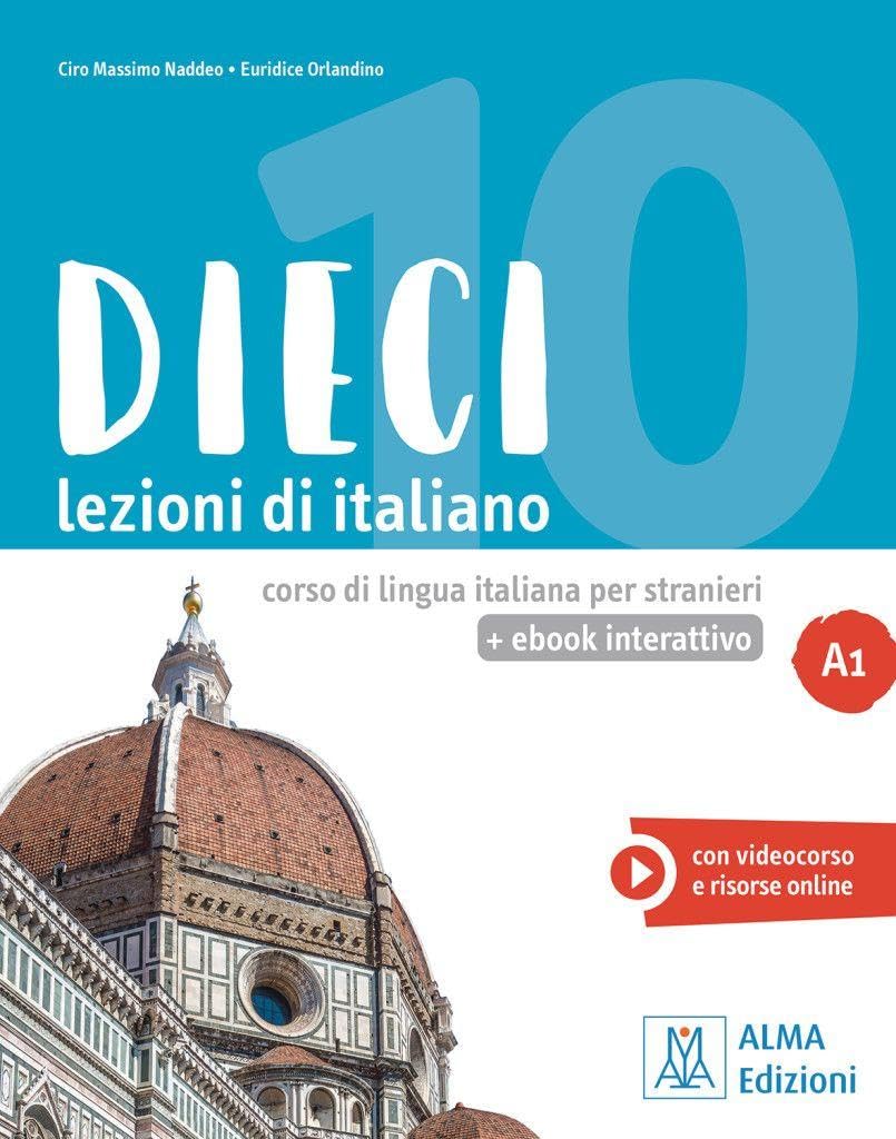 Dieci A1 - einsprachige Ausgabe. Kurs- und Arbeitsbuch mit Code: lezioni di italiano.corso di lingua italiana per stranieri