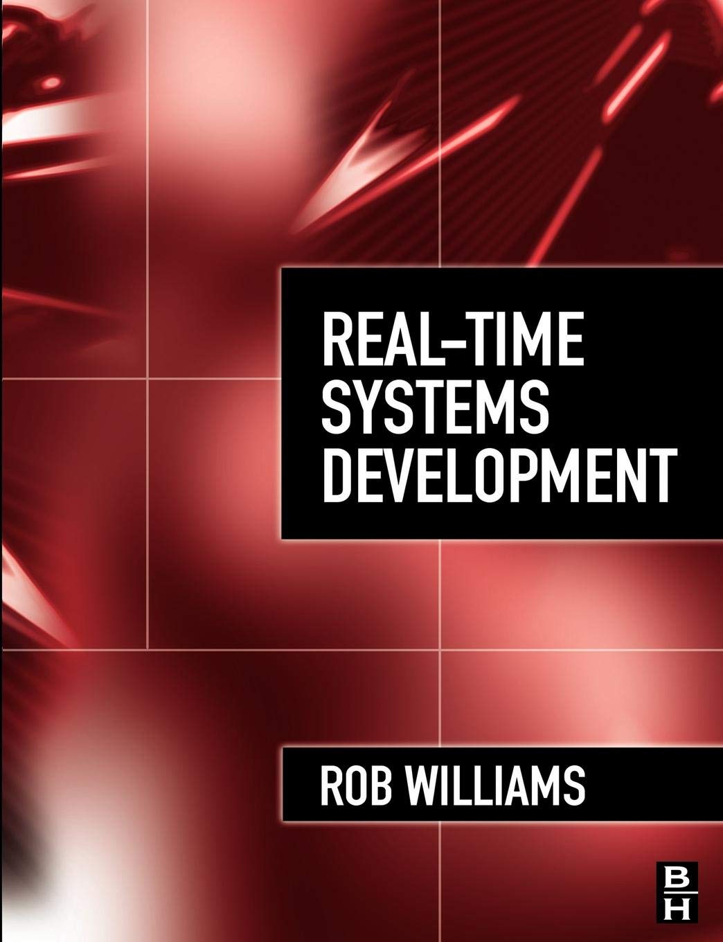 Real-Time Systems Development: Williams, Rob: 9780750664714: Amazon.com ...