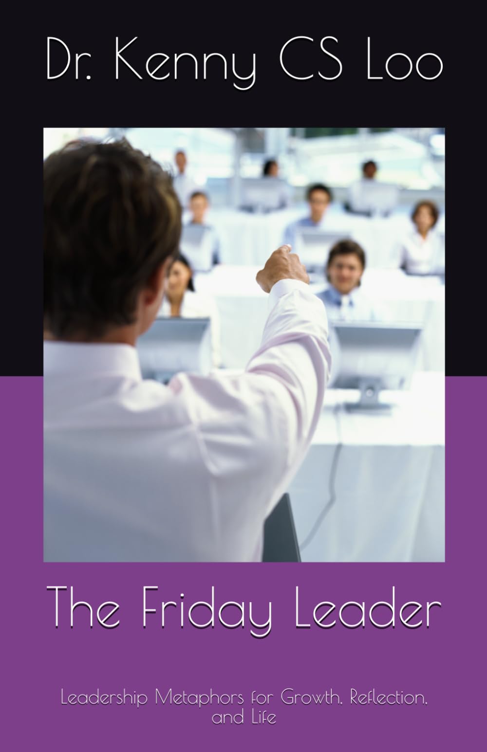 The Friday Leader: Leadership Metaphors for Growth, Reflection, and Life